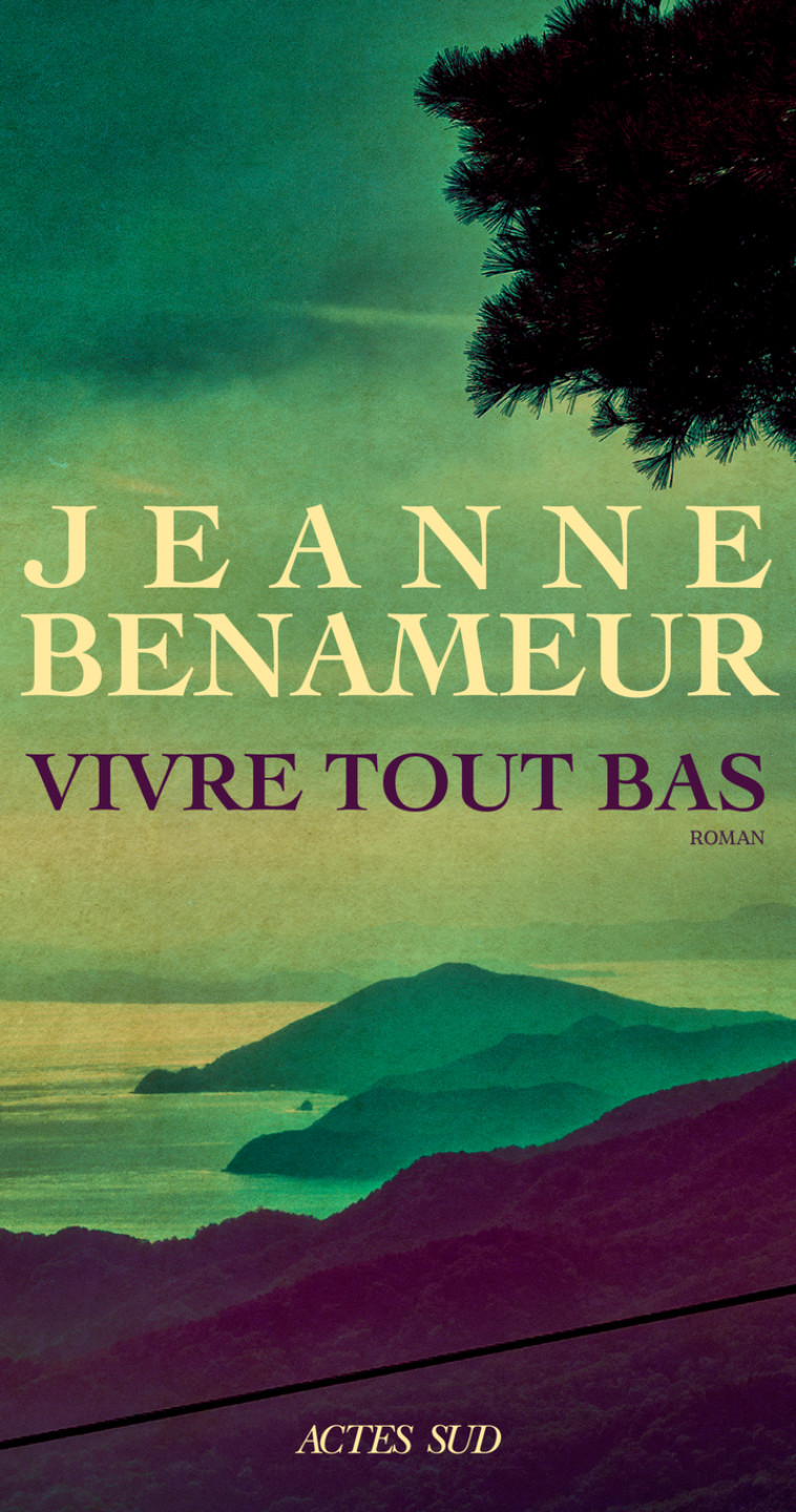 Vivre tout bas - Jeanne Benameur, Jeanne Benameur - ACTES SUD