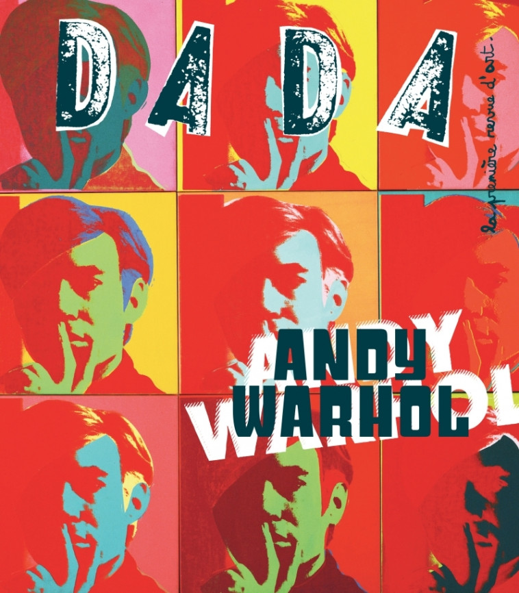 Andy Warhol (revue DADA 204) - Collectif Collectif, Alain PILLON, Antoine ULLMANN,  Collectif - AROLA