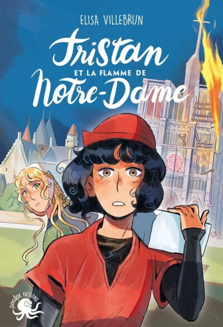 Tristan et la flamme de Notre-Dame - Elisa Villebrun, Jeanne Hammel, Elisa Villebrun, Jeanne Hammel - POULPE FICTIONS