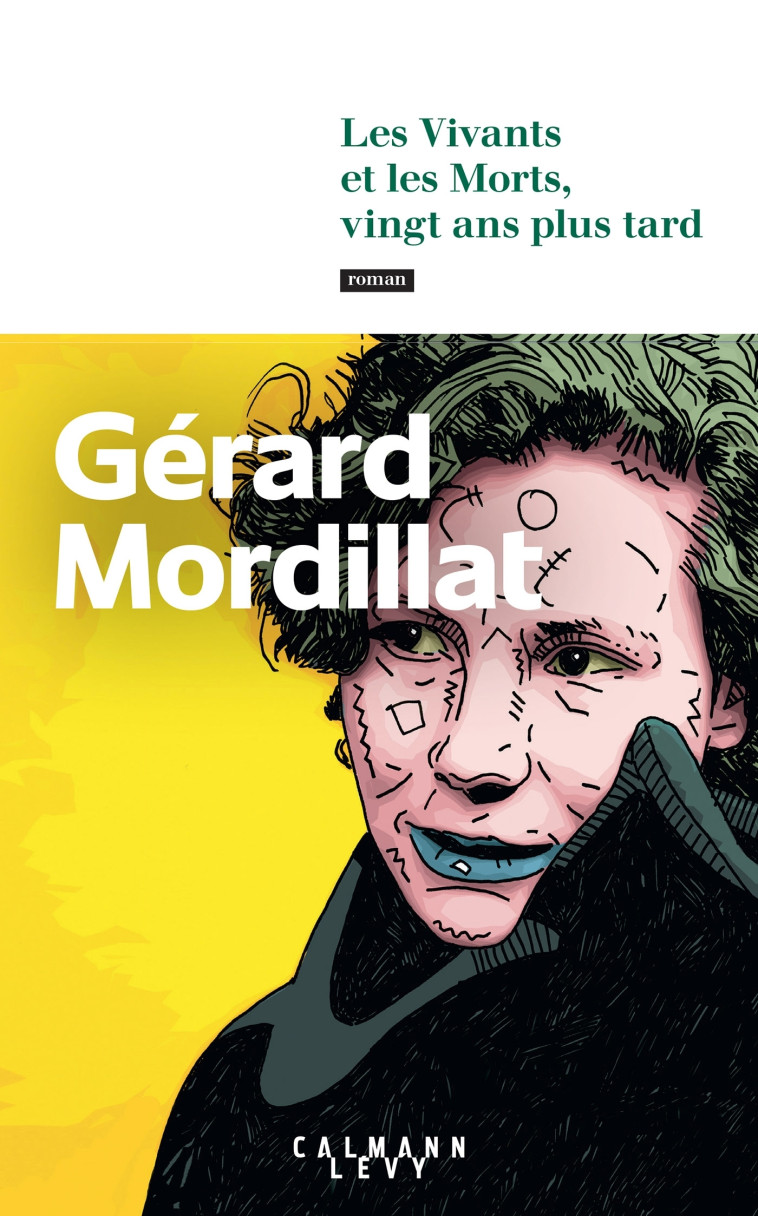 Les Vivants et les Morts, vingt ans plus tard - Gérard Mordillat, Gérard Mordillat - CALMANN-LEVY