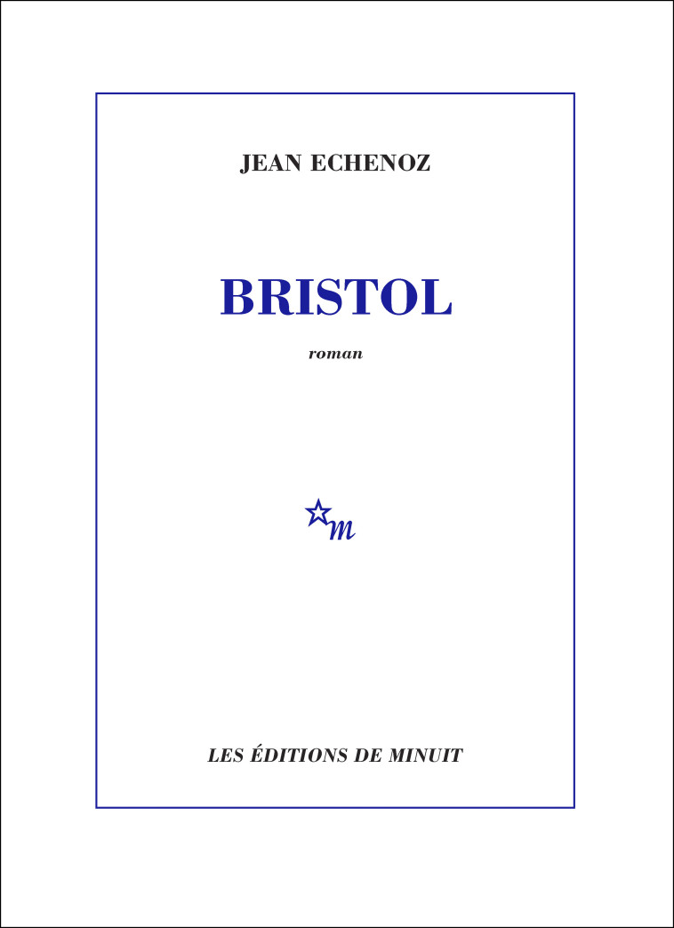 Bristol - Jean Echenoz, Jean Echenoz - MINUIT