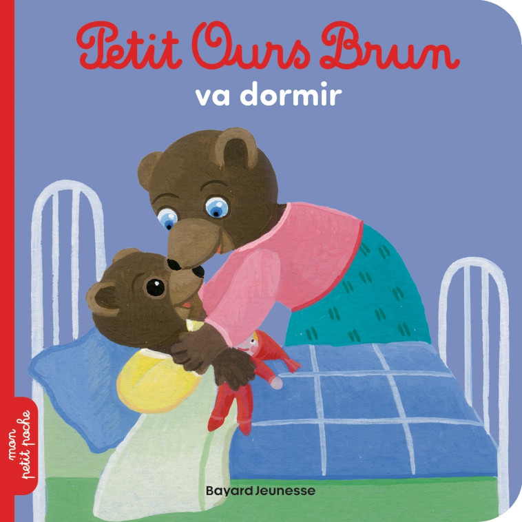 Petit Ours Brun va dormir - Hélène Serre-de Talhouet, Danièle Bour, Hélène Serre-de Talhouet, Danièle Bour - BAYARD JEUNESSE