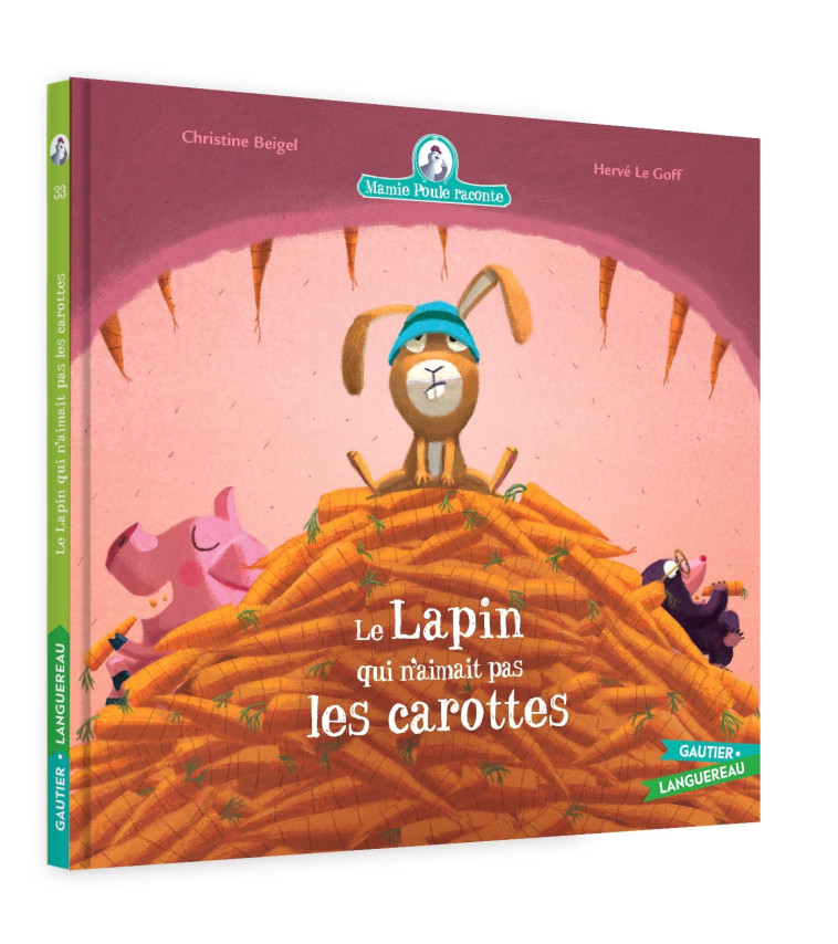 Mamie Poule raconte - Le Lapin qui n'aimait pas les carottes - n°33 - Christine Beigel, Hervé Le Goff, Christine Beigel, Hervé Le Goff - GAUTIER LANGU.