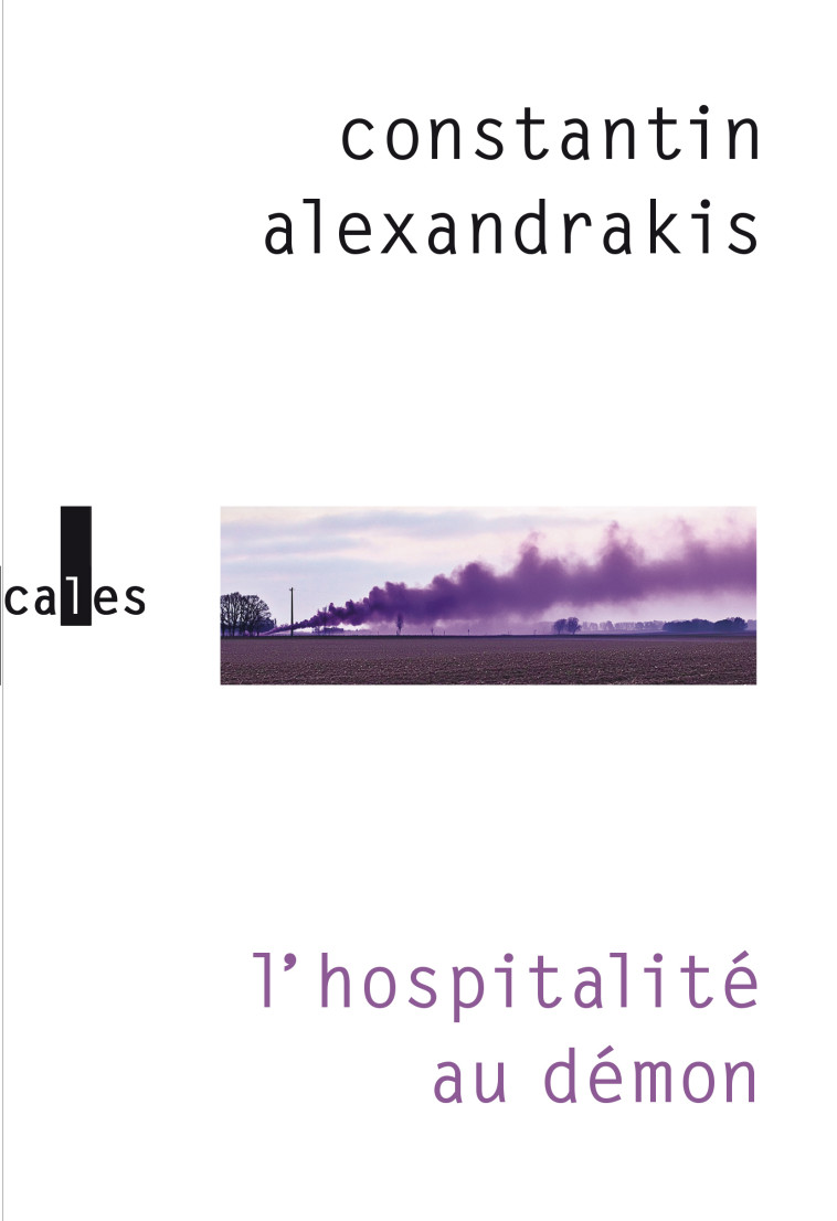 L'hospitalité au démon -  CONSTANTIN ALEXANDRAKIS, Constantin Alexandrakis, Neige Sinno, Constantin Alexandrakis, Neige Sinno - VERTICALES