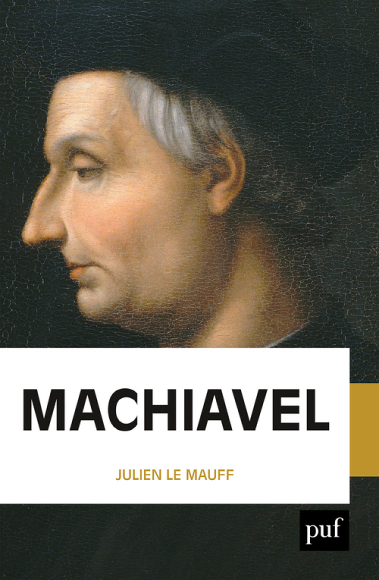 Machiavel - Julien Le Mauff, Julien Le Mauff - PUF