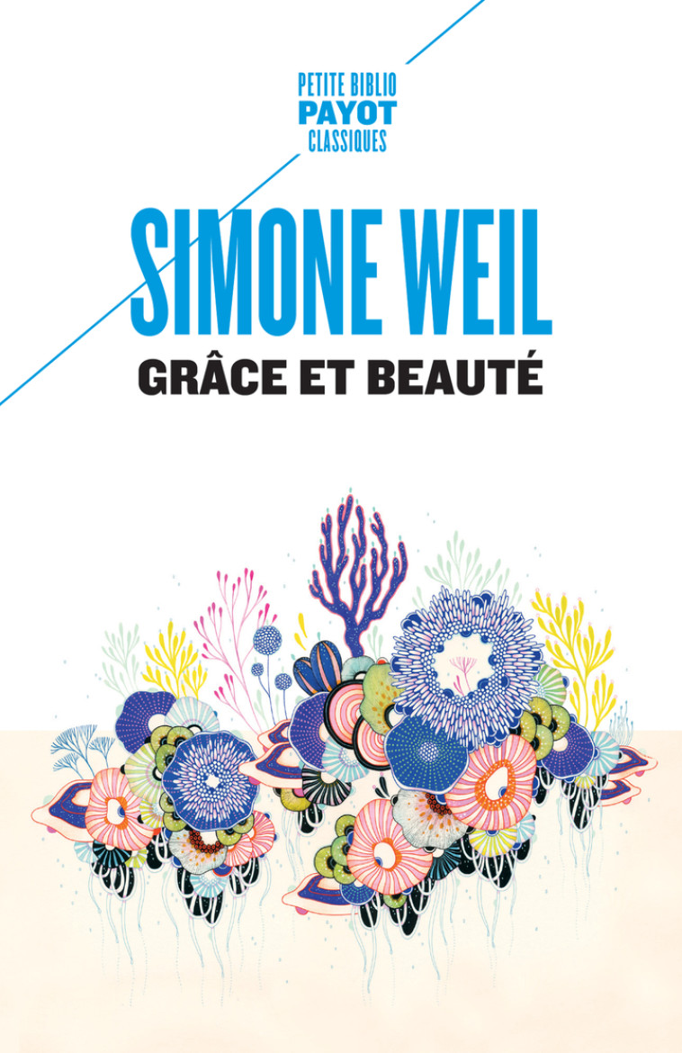 Grâce et beauté - Simone Weil, Simone Weil - PAYOT