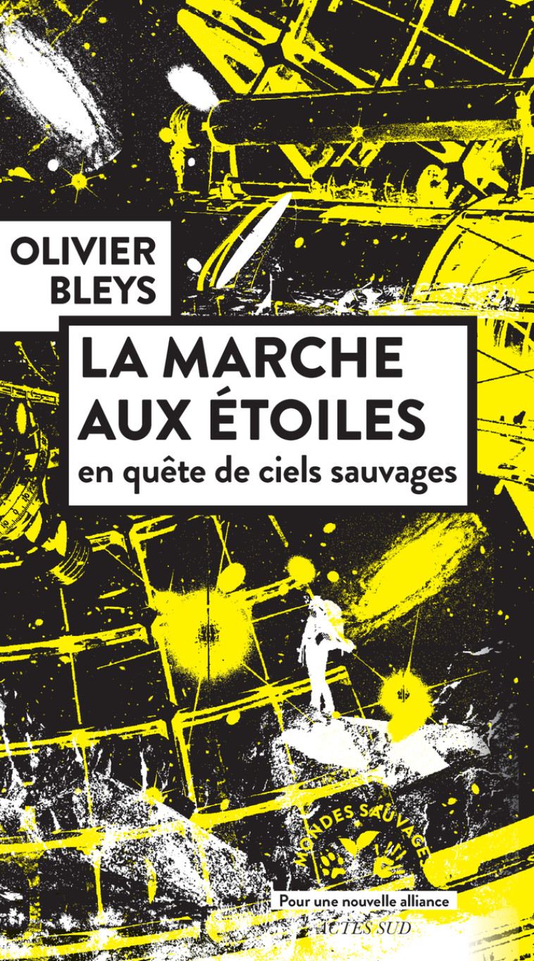 La marche aux étoiles - Olivier Bleys, Olivier Bleys - ACTES SUD