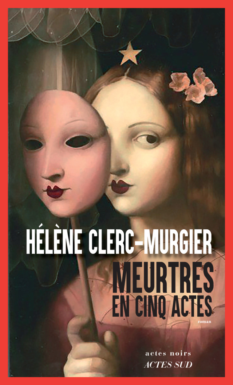 Meurtres en cinq actes - Hélène Clerc-murgier, Hélène Clerc-murgier - ACTES SUD