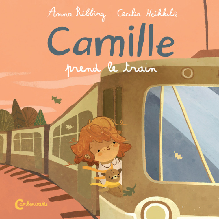 Camille prend le train - Anna Ribbing, Cecilia Heikkila, Catherine Renaud, Anna Ribbing, Cecilia Heikkila, Catherine Renaud - CAMBOURAKIS