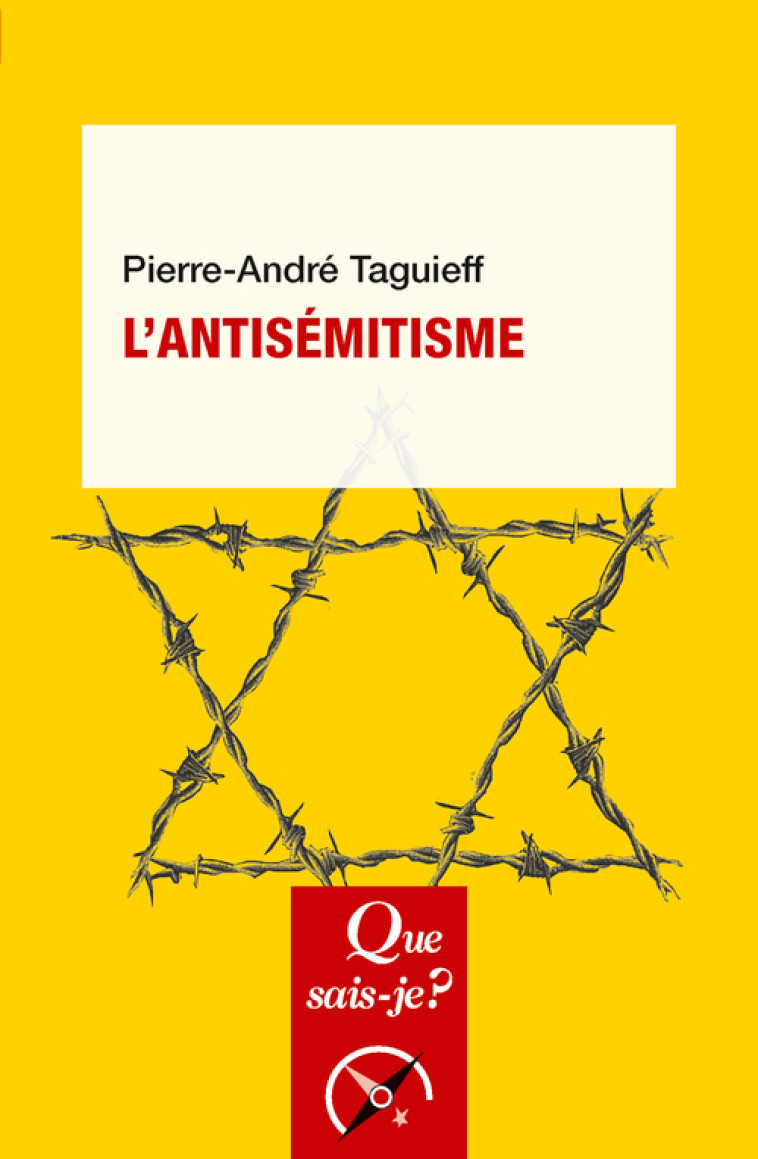 L'Antisémitisme - Pierre-André Taguieff, Pierre-André Taguieff - QUE SAIS JE