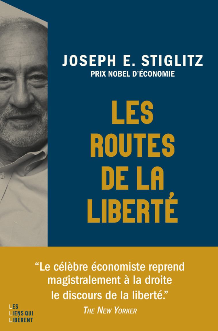 Les routes de la liberté - Joseph E. Stiglitz, Laurent Bury, Joseph E. Stiglitz, Laurent Bury - LIENS LIBERENT