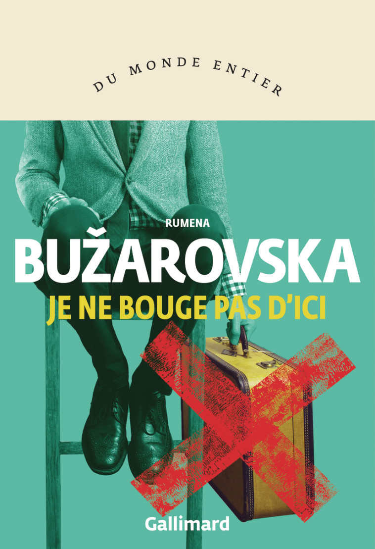 Je ne bouge pas d'ici -  RUMENA BUZAROVSKA, Rumena Bužarovska, Rumena Bužarovska, Maria Bejanovska - GALLIMARD