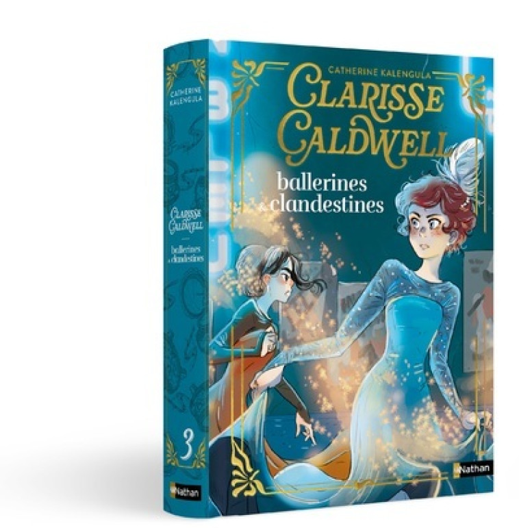 Clarisse Caldwell - Tome 3 ballerines & clandestines - Ariane Delrieu, Catherine Kalengula, Ariane Delrieu, Catherine Kalengula - NATHAN