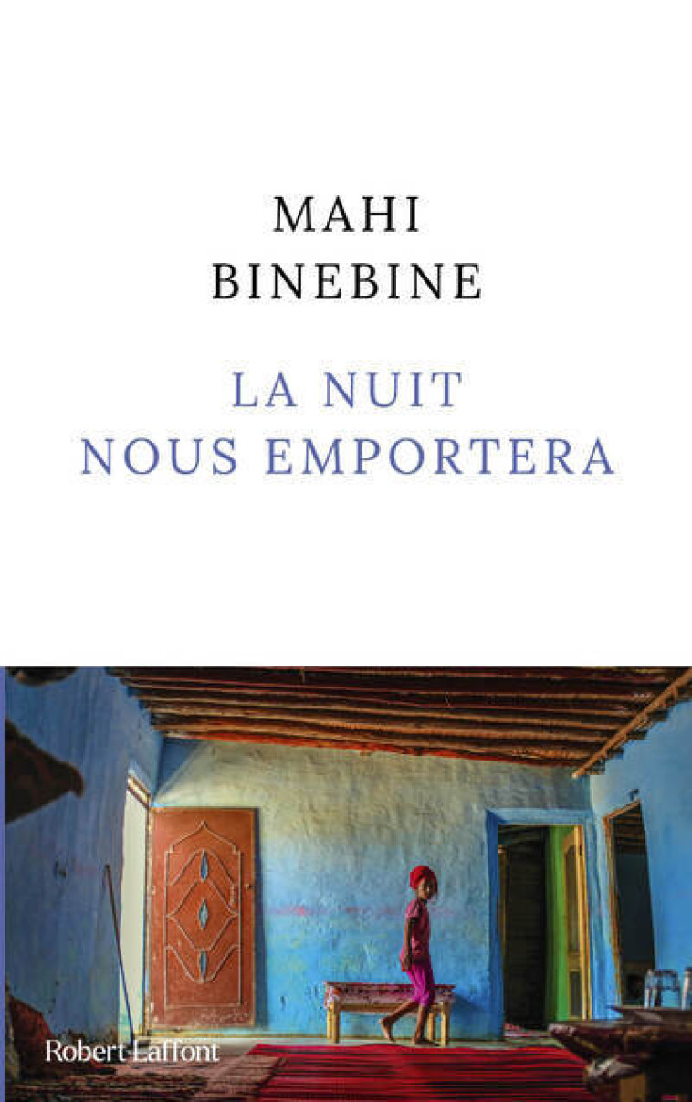 La nuit nous emportera - Mahi Binebine, Mahi Binebine - ROBERT LAFFONT