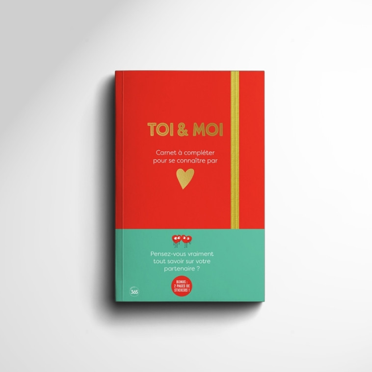 Toi & Moi - Carnet à compléter pour se connaître par coeur -  - 365 PARIS