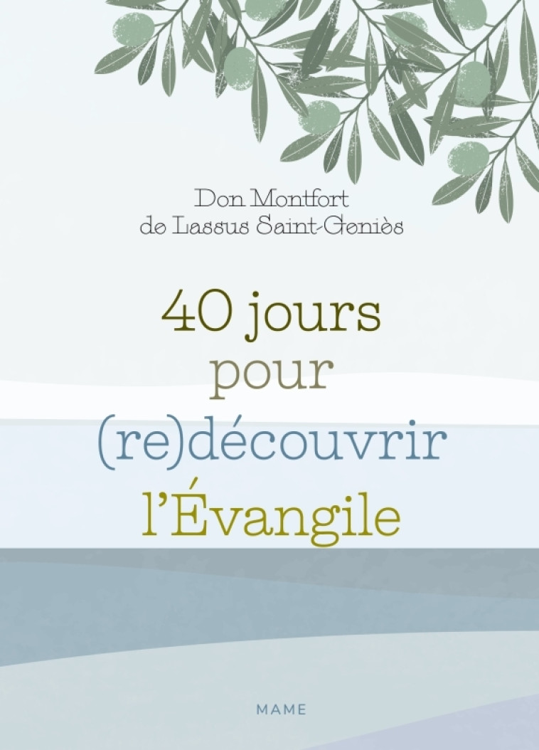 40 jours pour redécouvrir l Évangile - Montfort De Lassus Saint-geniÈs, Montfort De Lassus Saint-geniÈs - MAME