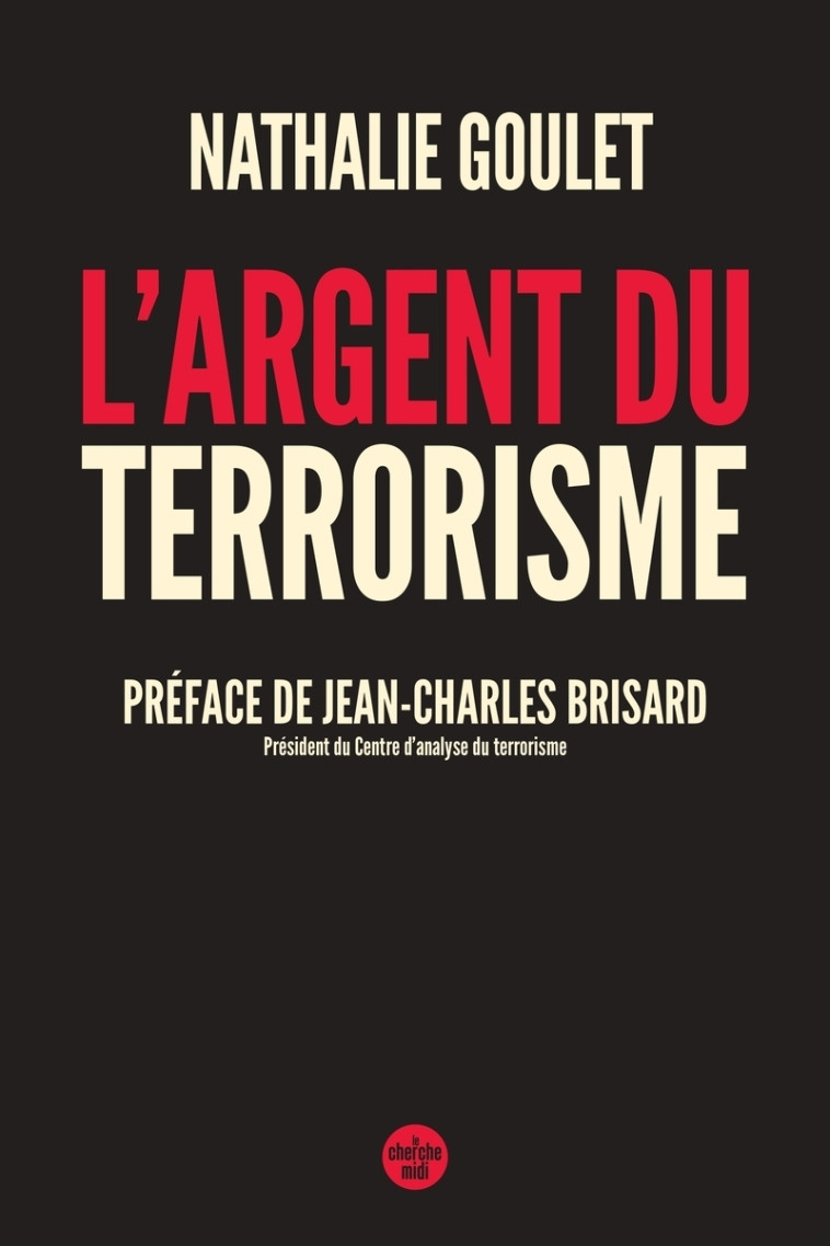 L'Argent du terrorisme - Nathalie Goulet, Nathalie Goulet - CHERCHE MIDI