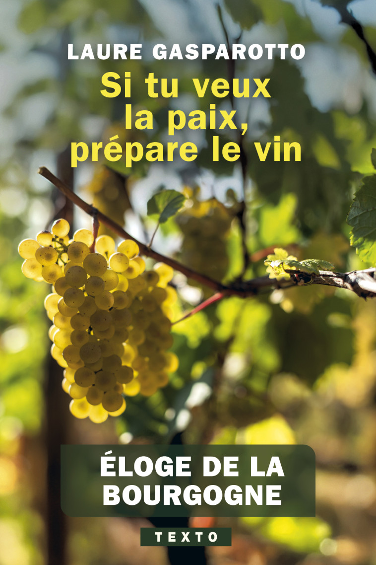 Si tu veux la paix, prépare le vin - Laure Gasparotto, Laure Gasparotto - TALLANDIER