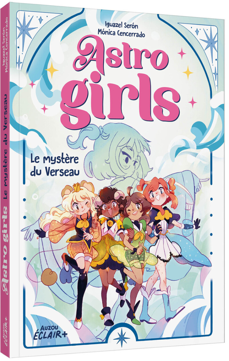 Astrogirls - Le mystère du Verseau - Iguazel Serón, Nathalie Nédélec-Courtès - AUZOU