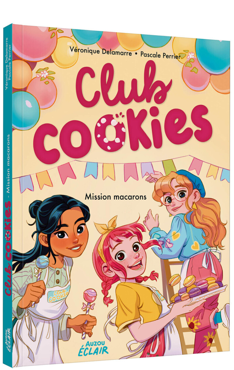 Club Cookies - Mission macarons - Lorena Calderon, Véronique Delamarre, Pascale Perrier - AUZOU