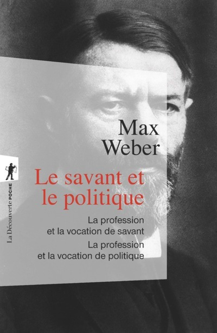 Le savant et le politique - Max Weber, Catherine Colliot-Thélène, Max Weber, Catherine Colliot-Thélène - LA DECOUVERTE