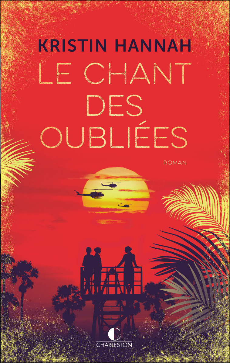 Le chant des oubliées - Kristin Hannah, Kristin Hannah, Matthieu Farcot - CHARLESTON