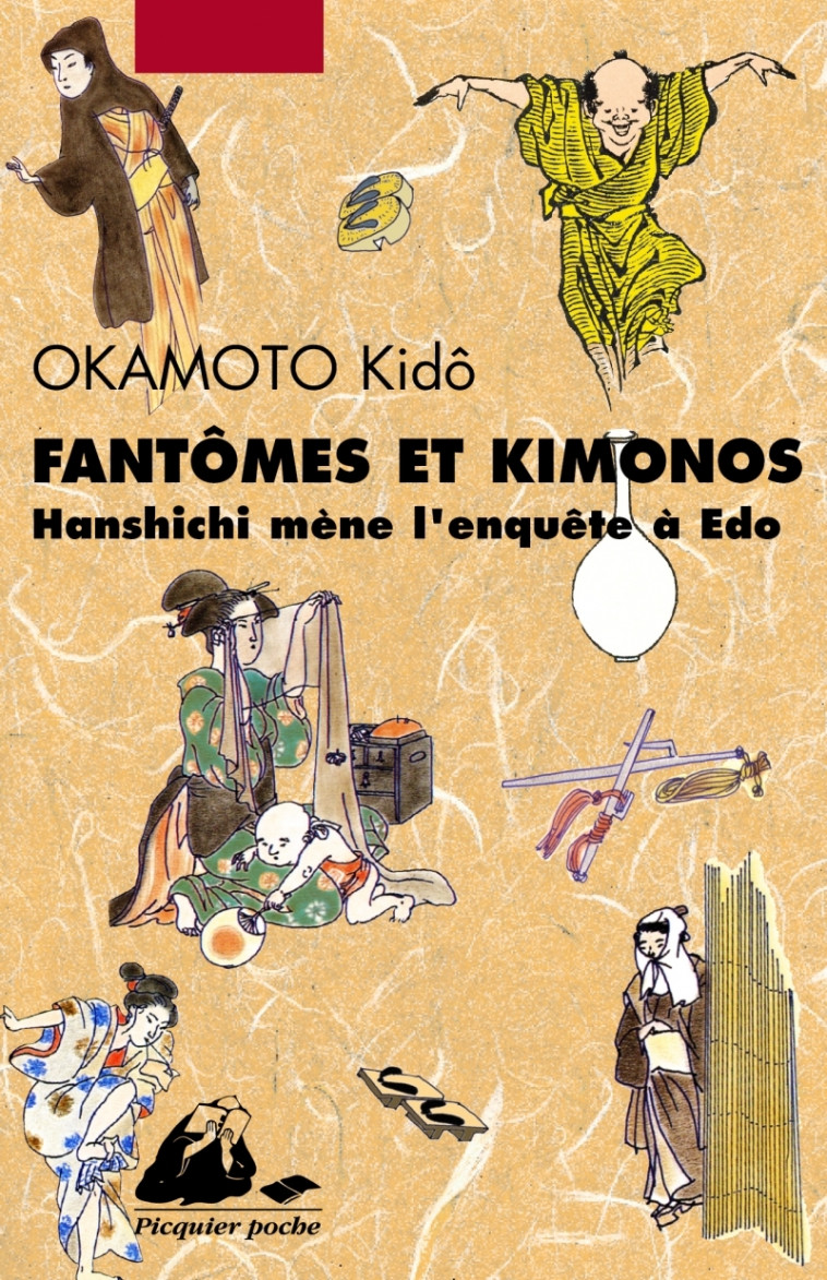 Fantômes et Kimonos - Hanshichi mène l'enquête à Edo - Kido OKAMOTO - PICQUIER