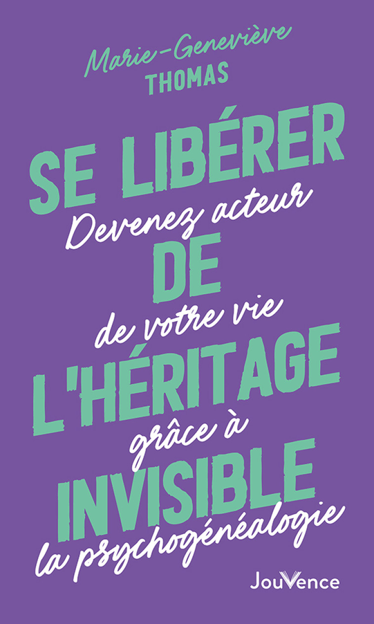 Se libérer de l'héritage invisible - MARIE-GENEVIEVE THOMAS, MARIE-GENEVIEVE THOMAS - JOUVENCE