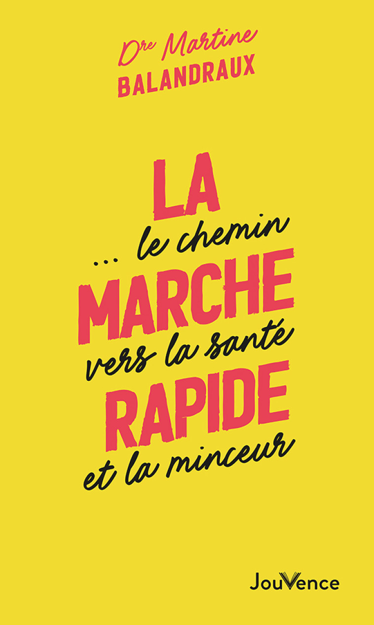 La Marche rapide... - Martine Balandraux Olivet, Martine Balandraux, Martine Balandraux - JOUVENCE