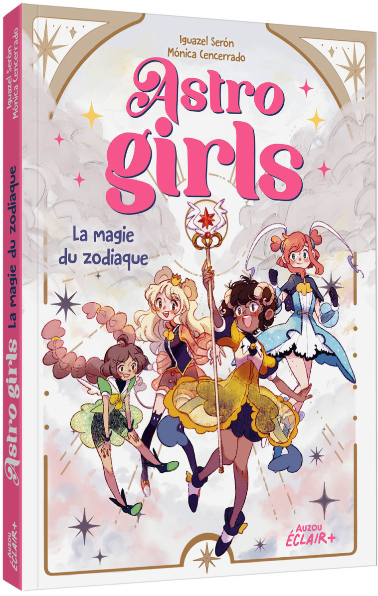 ASTROGIRLS - LA MAGIE DU ZODIAQUE - Iguazel Serón, Mónica Cencerrado, Nathalie Nédélec-Courtès, Iguazel Serón, Mónica Cencerrado, Nathalie Nédélec-Courtès, Mónica Cencerrado - AUZOU