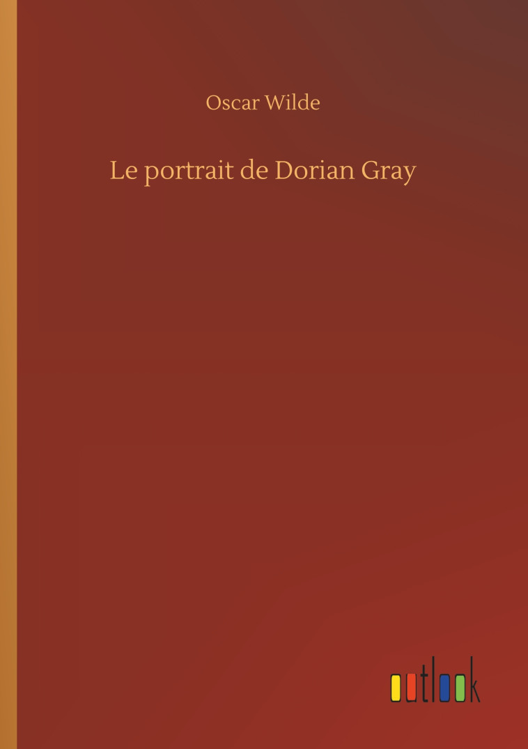 Le portrait de Dorian Gray - Oscar WILDE - TIMOKRATES