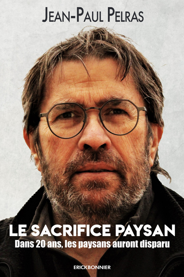 le sacrifice paysan - Jean-Paul Pelras - ERICK BONNIER