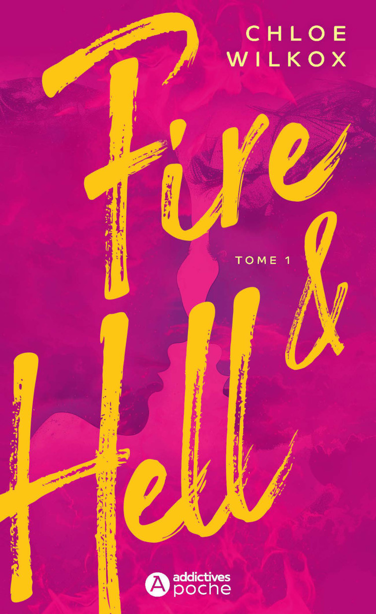 Fire and Hell - Tome 1 - CHLOE WILKOX - ADDICTIVES