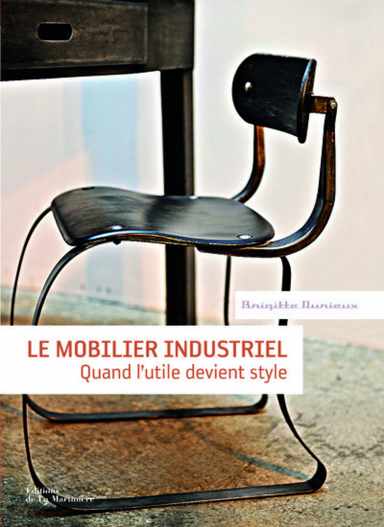 Le Mobilier industriel - Brigitte Durieux - MARTINIERE BL