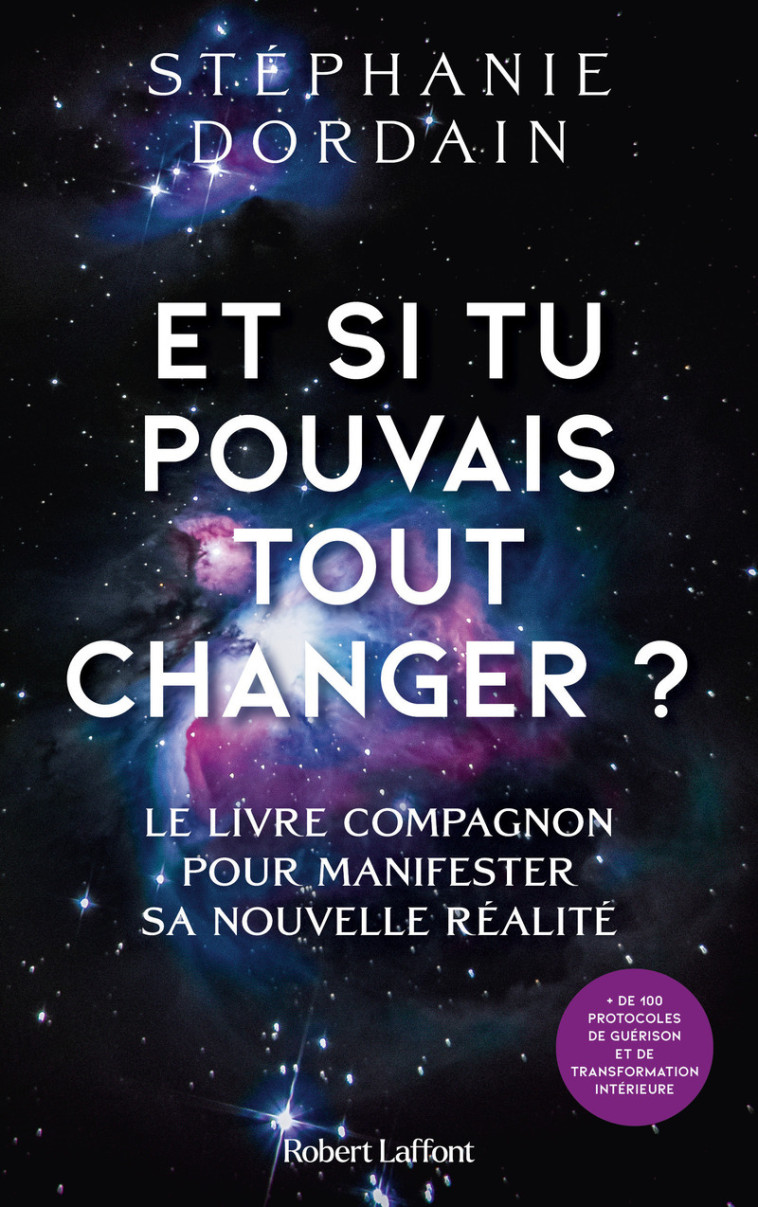 Et si tu pouvais tout changer ? - Stephanie Dordain - ROBERT LAFFONT