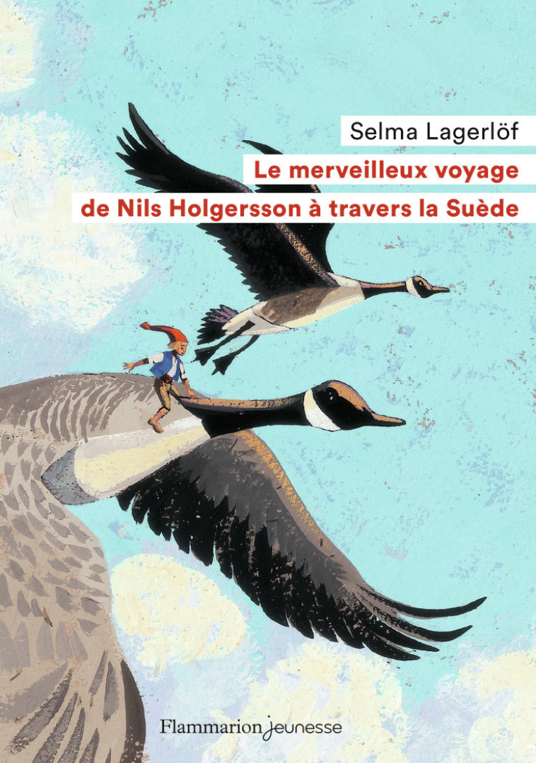 Le Merveilleux Voyage de Nils Holgersson à travers la Suède - Selma Lagerlöf - FLAM JEUNESSE