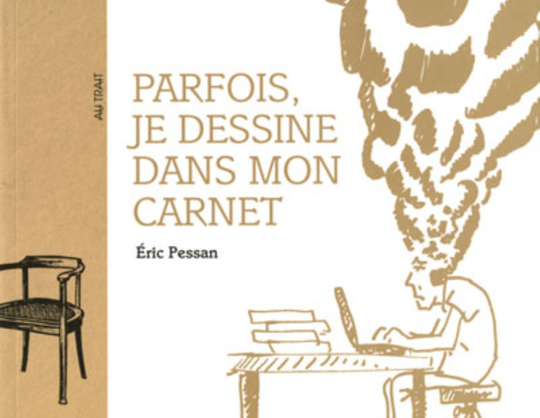 Parfois, je dessine dans mon carnet - Eric Pessan - ATTENTE