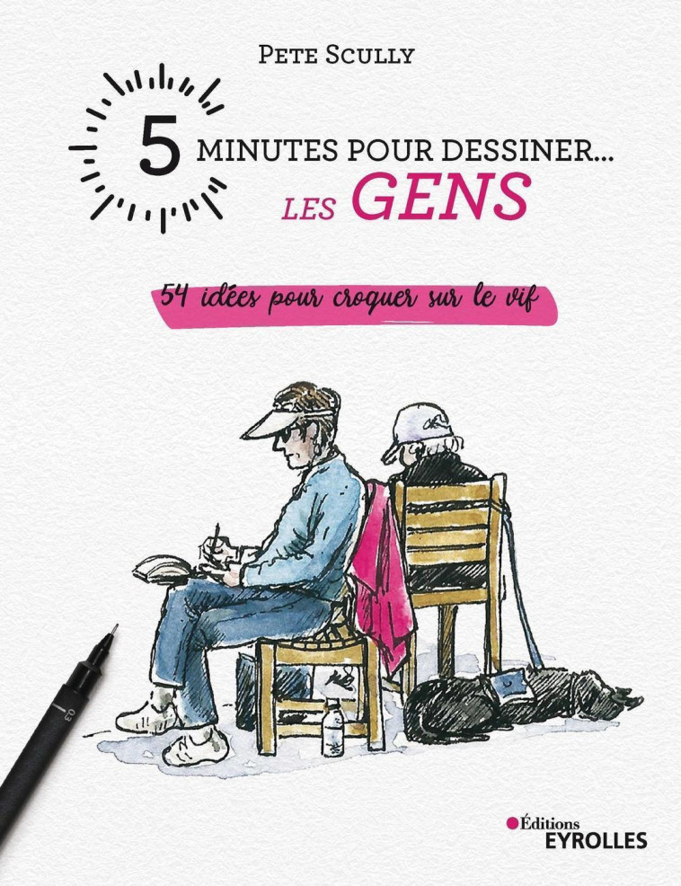 5 minutes pour dessiner... les gens - Pete Scully - EYROLLES