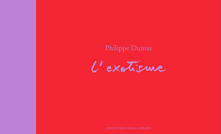 L'Exotisme - PHILIPPE DUMAS - ACTES SUD