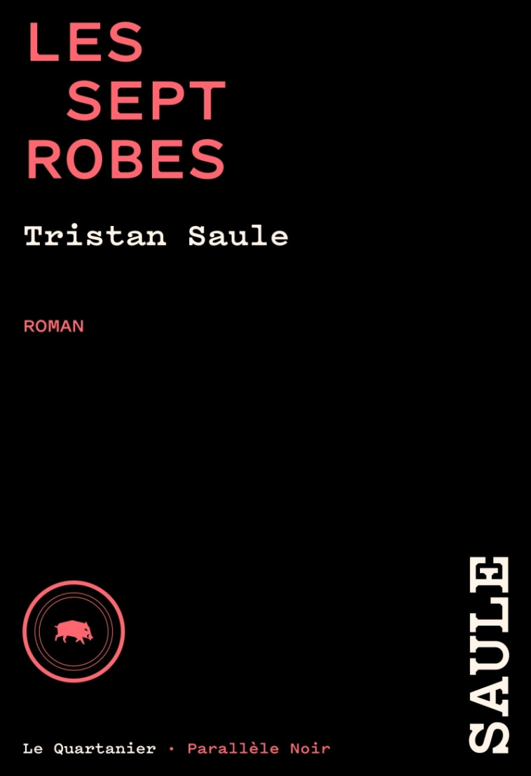 Les sept robes - Tristan Saule - QUARTANIER