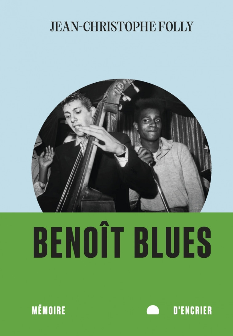 Benoît Blues - Jean-Christophe Folly - MEMOIRE ENCRIER