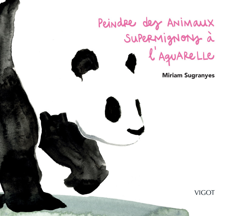 Peindre des animaux supermignons à l'aquarelle - Miriam Sugranyes - VIGOT