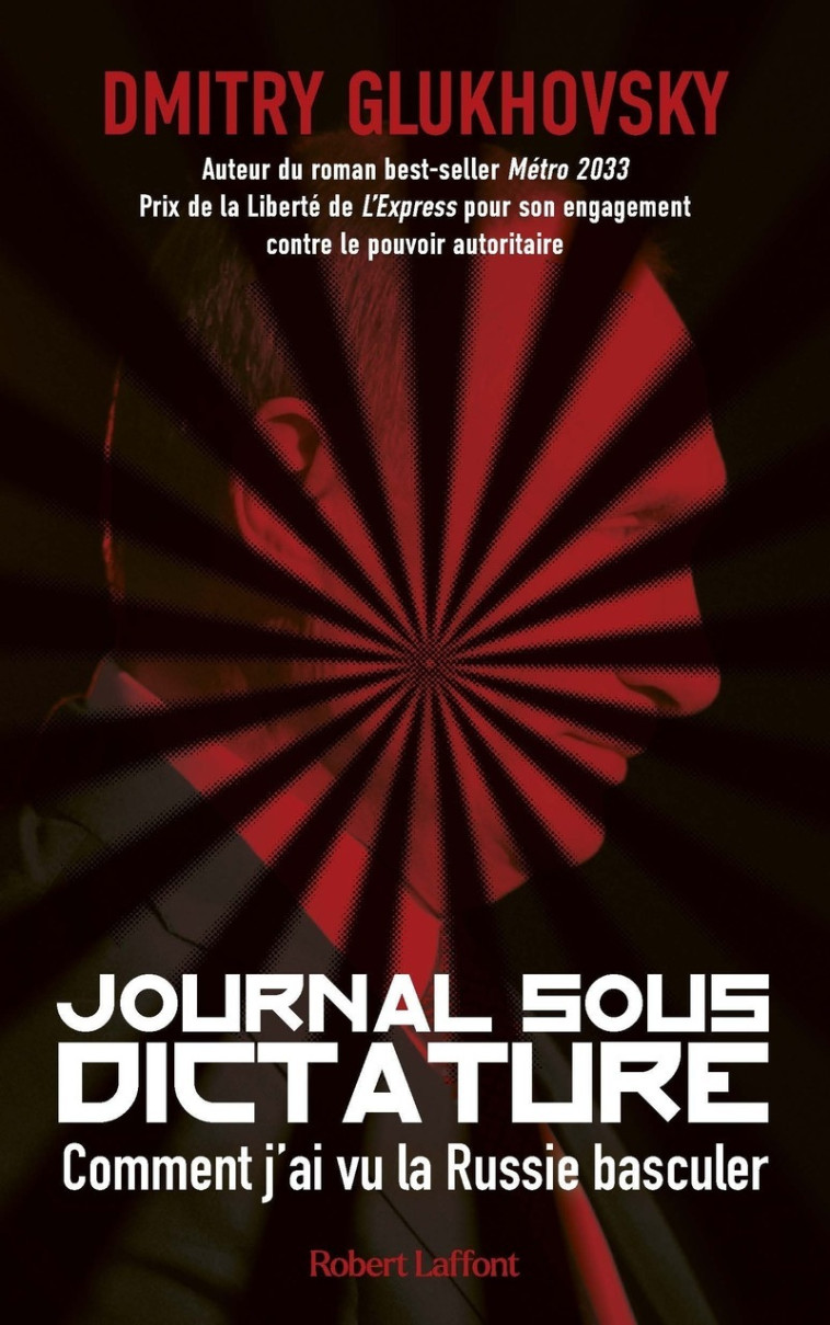 Journal sous dictature - Dmitry Glukhovsky - ROBERT LAFFONT