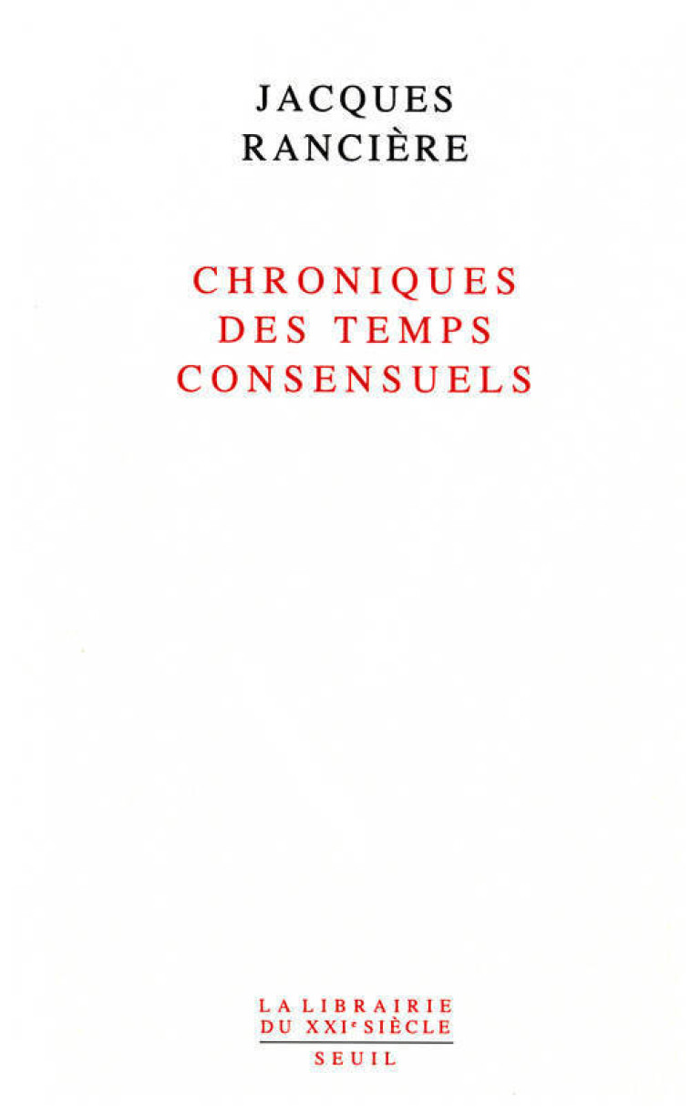 Chroniques des temps consensuels - Jacques Rancière - SEUIL