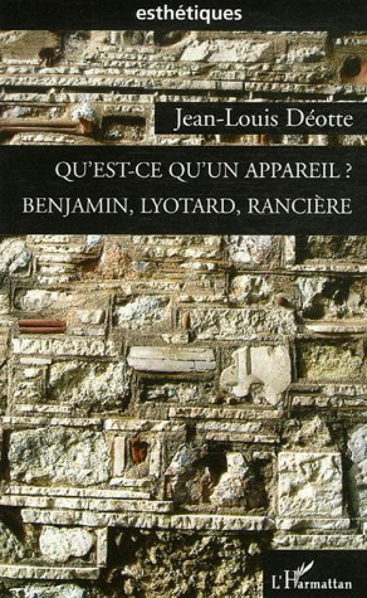 Qu'est-ce qu'un appareil ? - Jean-Louis Déotte - L'HARMATTAN