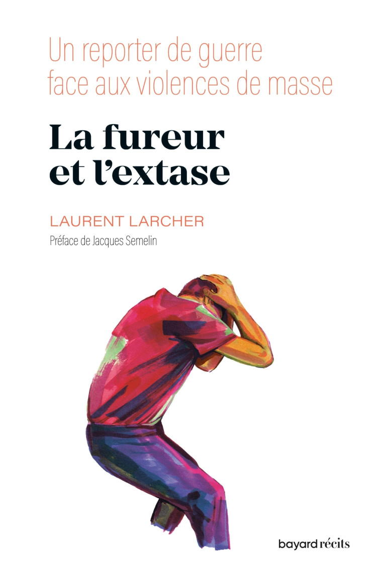 La fureur et l'extase - Laurent Larcher - BAYARD RECITS