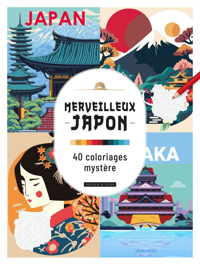 Merveilleux Japon - 40 coloriages mystère -  - DESSAIN TOLRA