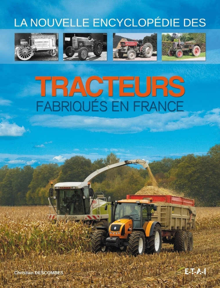 La nouvelle encyclopédie des tracteurs fabriqués en France - Christian Descombes - ETAI