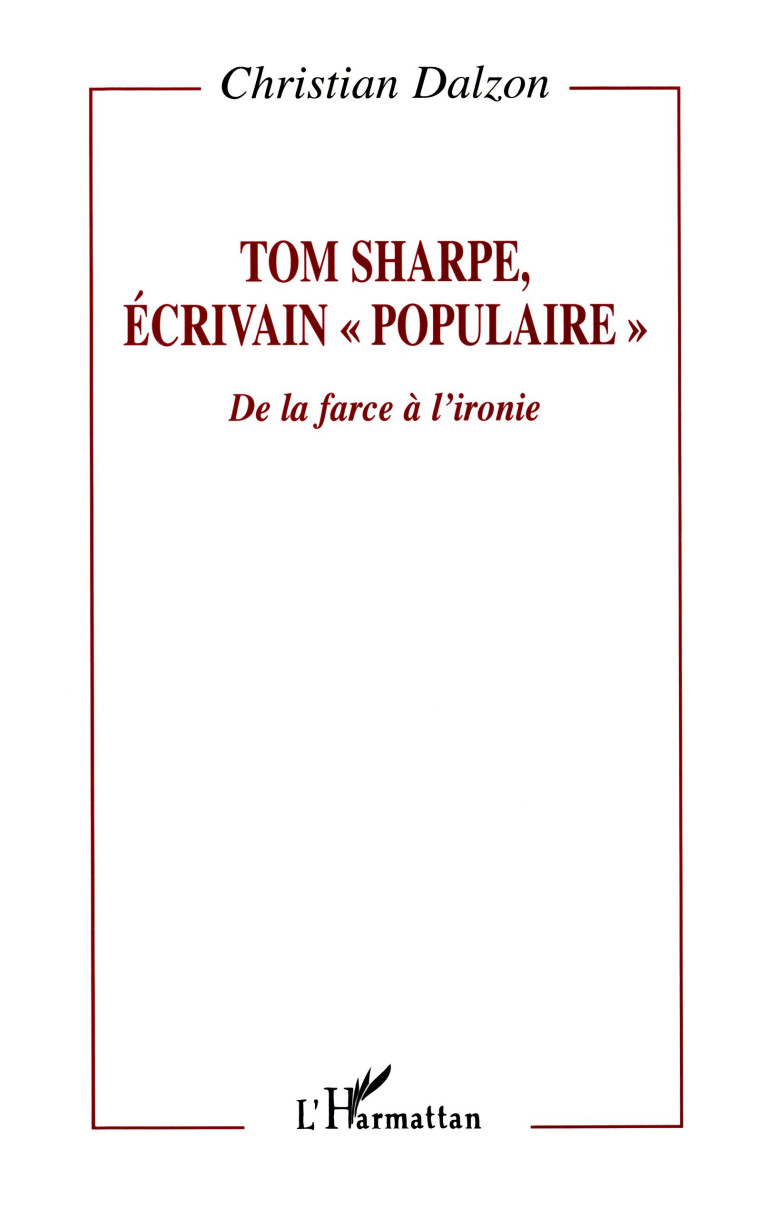 TOM SHARPE ECRIVAIN " POPULAIRE " - Christian Dalzon - L'HARMATTAN