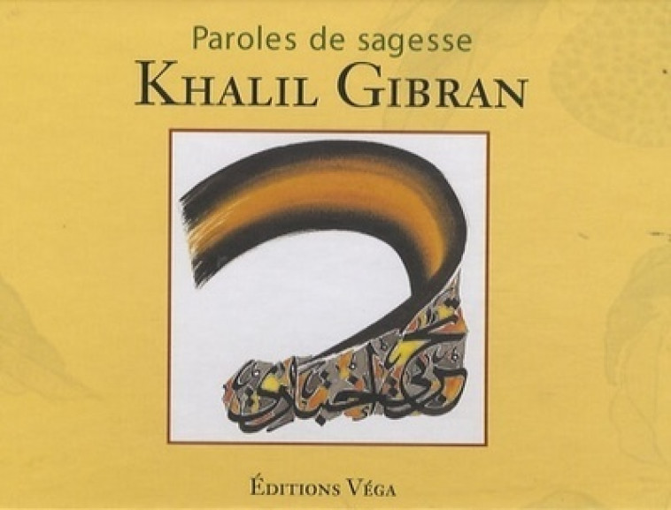 Paroles de sagesses - Khalil Gibran - VEGA